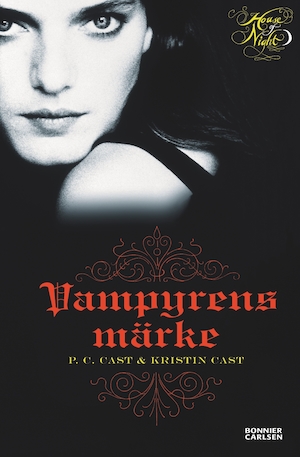 Vampyrens märke / P. C. Cast & Kristin Cast ; översättning av Catharina Andersson