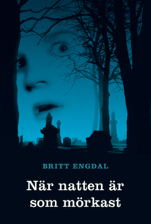 När natten är som mörkast / Britt Engdal
