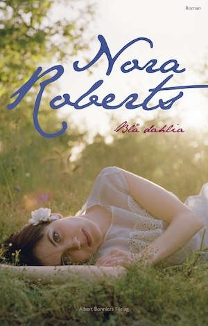 Blå dahlia / Nora Roberts ; översättning av Tove Janson Borglund