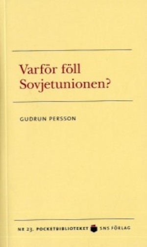 Varför föll Sovjetunionen? / Gudrun Persson
