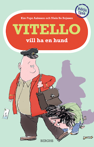 Vitello vill ha en hund / Kim Fupz Aakeson ; illustrationer av Niels Bo Bojesen ; från danskan av Lena W. Henrikson