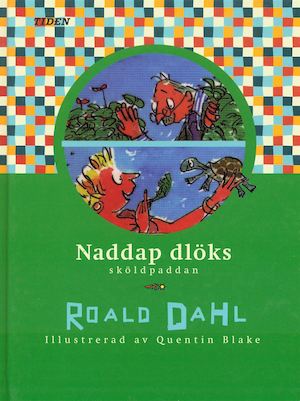 Naddap dlöks - sköldpaddan / Roald Dahl ; översättning av Meta Ottosson ; illustrationer av Quentin Blake