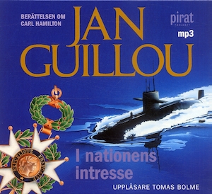 I nationens intresse [Ljudupptagning] : berättelsen om Carl Hamilton / Jan Guillou