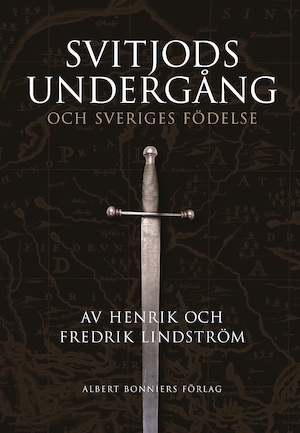 Svitjods undergång och Sveriges födelse / av Henrik och Fredrik Lindström ; kapitelillustrationer: Lotten von Hofsten
