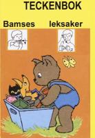 Bamses leksaker : [teckenbok] / Grete Janus Hertz ; [bild: Iben Clante] ; [svensk text: Elisabeth Hansson] ; [teckenkomplettering: E. A. Malmgren]