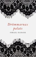 Drömmarnas palats / Ismaïl Kadaré ; översättning av Agneta Westerdahl