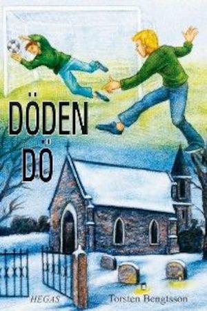 Döden dö / Torsten Bengtsson ; illustrationer: Marie Johansson