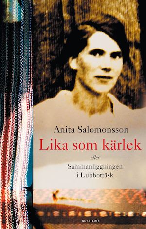 Lika som kärlek eller Sammanliggningen i Lubboträsk / Anita Salomonsson