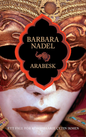 Arabesk : [ett fall för kommissarie Çetin Ikmen] / Barbara Nadel ; översättning av Marianne Alstermark