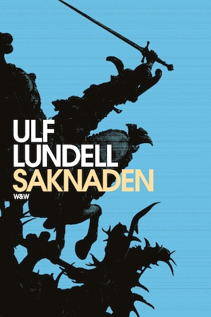Saknaden : roman / Ulf Lundell
