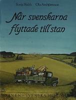 Barnens svenska historia / Sonja Hulth, Anna-Clara Tidholm. 4, När svenskarna flyttade till stan / Sonja Hulth, Ola Ambjörnsson