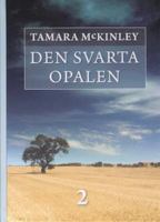 Den svarta opalen / Tamara McKinley ; [översättning: Louise Thulin]. D. 2