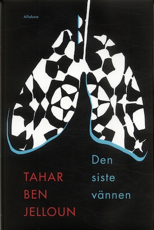 Den siste vännen / Tahar Ben Jelloun ; översättning: Mats Löfgren