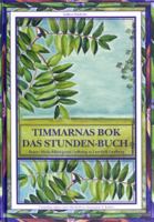 Timmarnas bok = Das Stunden-Buch / Rainer Maria Rilke ; tolkning från 1905 års originalutgåva av Lars-Erik Lindberg ; efterskrift av Annemarie S. Kidder