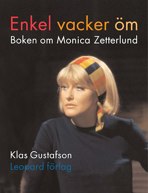 Enkel, vacker, öm : boken om Monica Zetterlund / Klas Gustafson