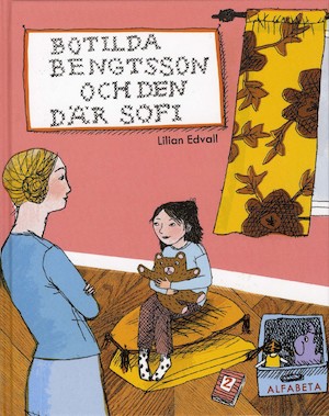 Botilda Bengtsson och den där Sofi / Lilian Edvall ; illustrationer: Ida Björs