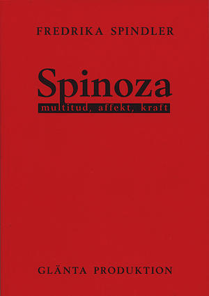 Spinoza : multitud, affekt, kraft / Fredrika Spindler