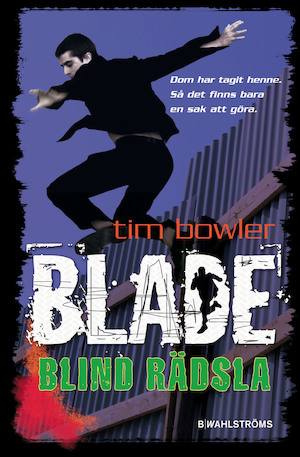 Blind rädsla / Tim Bowler ; översättning: Ulf Gyllenhak