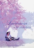 Lacrimosa - du underbara : en kärleksfylld berättelse / av Lena Böving