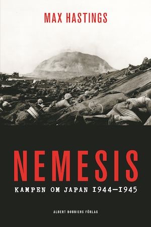 Nemesis : kampen om Japan 1944-45 / Max Hastings ; översättning: Joachim Retzlaff ; [fackgranskning: Thomas Roth]