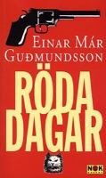 Röda dagar : roman / Einar Már Gudmundsson ; översättning: Inge Knutsson