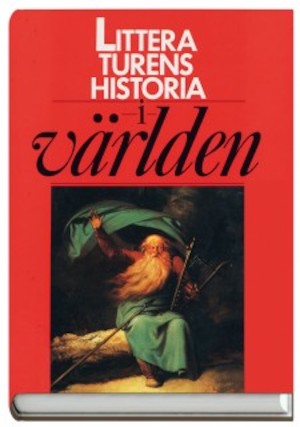 Litteraturens historia i världen / av Bernt Olsson och Ingemar Algulin