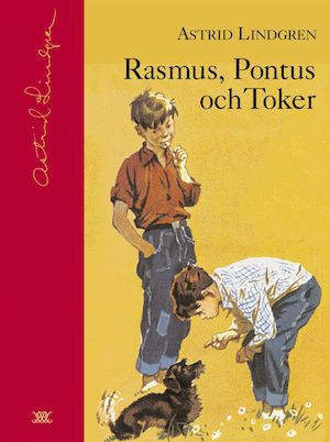 Rasmus, Pontus och Toker / Astrid Lindgren ; illustrationer av Eric Palmquist