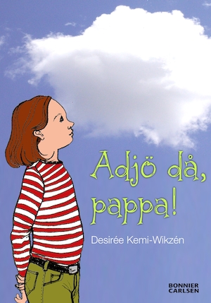 Adjö då, pappa! / av Desirée Kemi-Wikzén ; med illustrationer av Johanna Öst