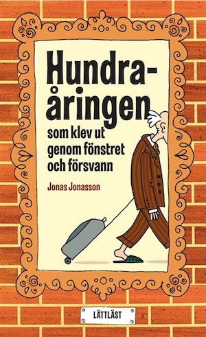 Hundraåringen som klev ut genom fönstret och försvann / Jonas Jonasson ; återberättad av Cecilia Davidsson