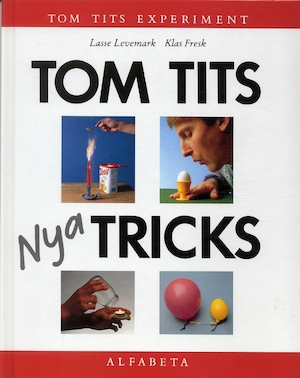 Tom Tits nya tricks