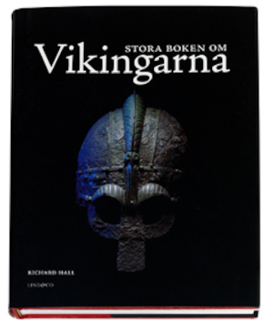 Stora boken om vikingarna / av Richard Hall ; översättning: Kjell Waltman ; [faktagranskning: Jörn Staecker]