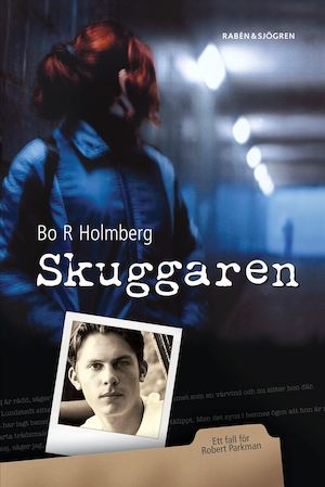 Skuggaren : [ett fall för Robert Parkman] / Bo R. Holmberg