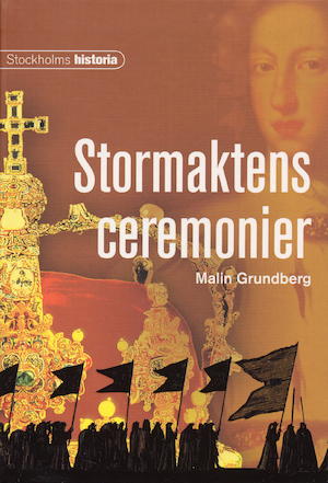 Stormaktens ceremonier / Malin Grundberg ; [faktagranskning: Svante Norrhem]