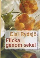 Flicka genom sekel / Elsi Rydsjö