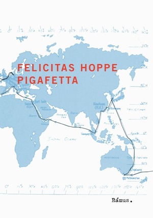Pigafetta / Felicitas Hoppe ; översättning: Sara Eriksson