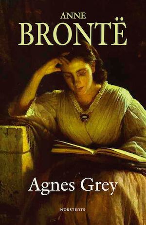 Agnes Grey / Anne Brontë ; översättning: Maria Ekman