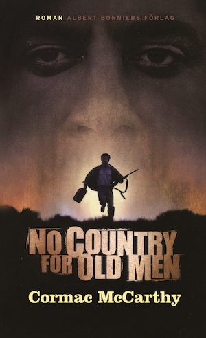 No country for old men / Cormac McCarthy ; översättning: Ulf Gyllenhak