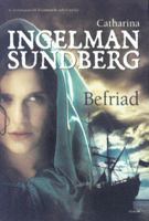 Befriad / Catharina Ingelman-Sundberg