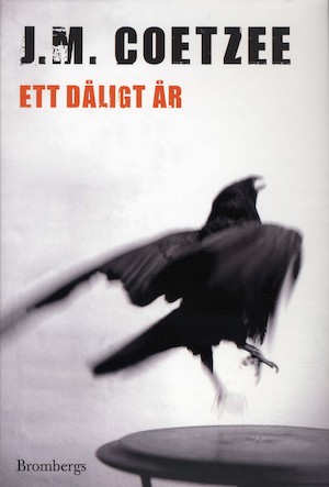 Ett dåligt år / J. M. Coetzee ; översättning: Ulla Danielsson