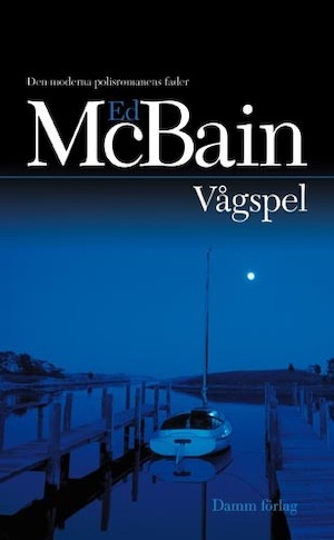 Vågspel / Ed McBain ; översättning: Mats Blomqvist