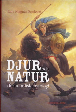 Djur och natur i fornnordisk mytologi / Lars Magnar Enoksen