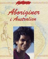 Aboriginer i Australien / Richard Nile ; översättning av Gunnel W. Bergström ; [foton: Evans, Mary ...]