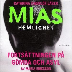 Katarina Ewerlöf läser Mias hemlighet [Ljudupptagning] / av Maria Eriksson