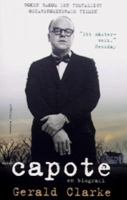 Capote : en biografi / Gerald Clarke ; översättning: Margareta Eklöf