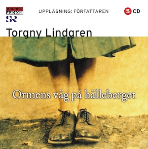 Ormens väg på hälleberget [Ljudupptagning] / Torgny Lindgren