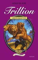 Trillion - lejonbesten / Adam Blade ; från engelskan av Birgit Lönn ; [inlageillustrationer av Steve Sims]