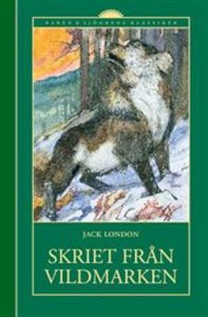 Skriet från vildmarken / Jack London ; översättning av Kerstin och Olle Backman ; teckningar av Eric Palmquist