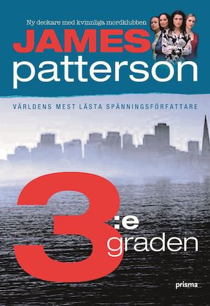 3:e graden / James Patterson ; översättning av Nils Larsson