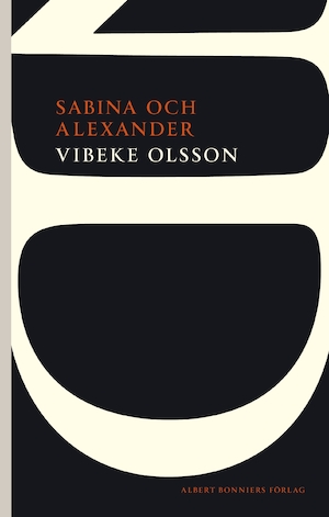 Sabina och Alexander : berättelse / Vibeke Olsson