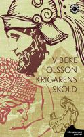 Krigarens sköld : berättelse / Vibeke Olsson